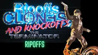 7 Terminator Ripoffs: Ripoffs, Clones, & Knockoffs - Episode 8