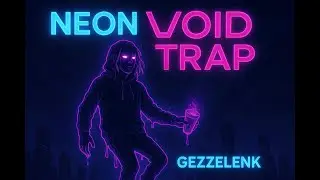 NEON VOID TRAP - Gezzelenk (Travis Scott, Lil Uzi Vert, Playboi Carti)