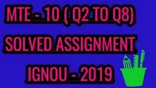 MTE - 10 SOLVED ASSIGNMENT - 2019