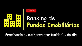 Ranking de Fundos Imobili&aacute;rios (FIIs)