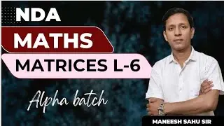 NDA ,1 2026 MATRICES | LECTURE -06 | MANEESH SIR DEFENCE 