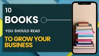 10 Must-Read Books for Entrepreneurs: Essential Insights and Strategies