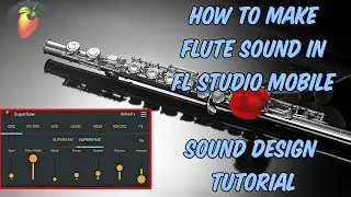 How To Make Flute Sound in FL Studio Mobile | Sound Design Tutorial | Using Supersaw Plugin