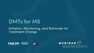 DMTs for MS: Initiation, Monitoring, and Rationale for Treatment Change