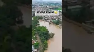 Manipur Eshing chaoba || Flood in Manipur #manipur #manipuri #meitei #viral #shorts #flood
