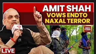 Live: Amit Shah Vows End To Naxal Terror | Amit Shah On Naxal | India Today Inside Naxal Terror Den