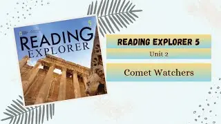 READING EXPLORER 5 UNIT 2: Comet Watchers