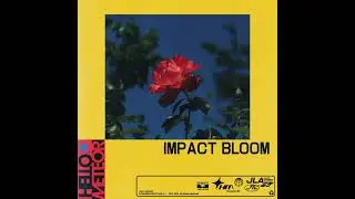 Hello Meteor - Impact Bloom [Full album]