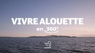 VIVRE ALOUETTE, en 360°