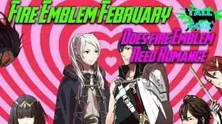 Does Fire Emblem Need Romance? - Fire Emblem February