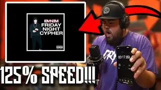 RAPPING EMINEM FRIDAY NIGHT CYPHER VERSE AT 125% SPEED!!!