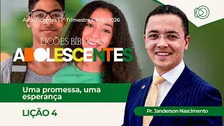 Lição 4 EBD Adolescentes CPAD 2026 – Uma Promessa, Uma Esperança