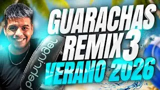 🔥 GUARACHAS REMIX 3 🔥 VERANO 2026 - DJ NAICKY