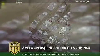 902 LARGE ANTI-DRUG OPERATION IN CHISINAU