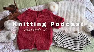 DayDreamer Cardigan, Friday Tee & Baby Knits | Knitting Podcast Ep. 2