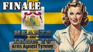 Let's Play Hearts of Iron 4 Arms Against Tyranny AAT | HOI4 Kingdom of Sweden Gameplay Finale