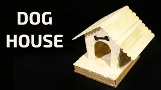 Miniature Puppy Dog House from Popsicle stick!!!