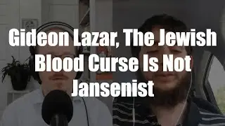 Gideon Lazar, The Jewish Blood Curse Is Not Jansenist