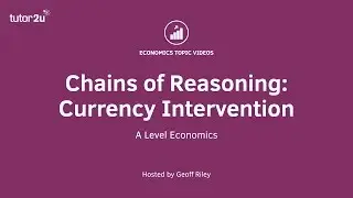 6: A Level Economics Analysis on: Currency Intervention