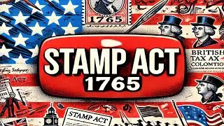 The Untold History Of The Stamp Act (1765) | America's Revolutionary Past By Emgotvmedia