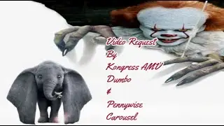 Video Request By 💮Kongress AMV💮 Dumbo & Pennywise - Carousel