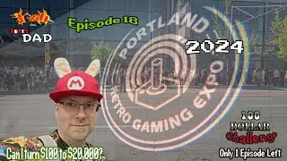 100 Dollar Challenge: Portland Retro Gaming Expo 24 (Episode 18)