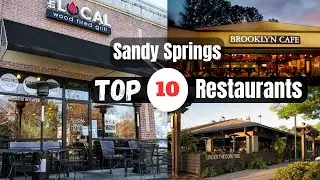 Top 10 Best Restaurants to Visit in Sandy Springs