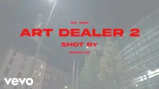 Dr.wan - ART DEALER 2 (Official Music Video)