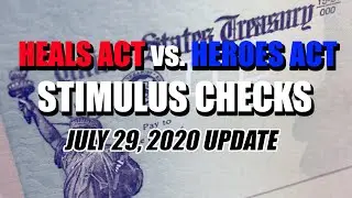 Heals Act vs. Heroes Act || Second Stimulus Check Update || July 29, 2020 Update