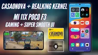 Casanova + Realking Kernel For Mi 11x & Poco F3 | Gaming + Super Smooth Ui 😍