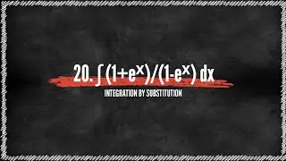 Integration By Substitution Problem#20. &int; (1+eˣ)/(1-eˣ) dx