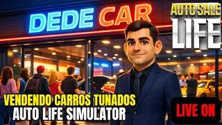 🔴 AO VIVO AGORA | VENDENDO CARROS TUNADOS E IMPORTADOS NO AUTO LIFE SIMULATOR 🚗💰