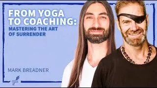 Life coach expert on: How to master the Art of Surrender | Mark Breadner & Bob Cirino.