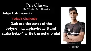 @ptsclasses Q.ab are the zeros of the polynomial  alpha+beta=6 and alpha beta=4 write the polynomial