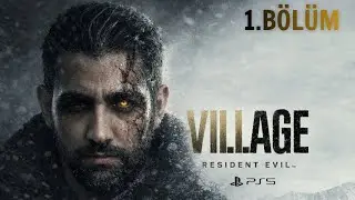 🔴KÖYDE DEHŞET BAŞLIYOR! 🏚️KIZIMI GERİ ALMAYA GELDİM! 👨‍👧Resident Evil Village PS5 Türkçe Gameplay #1