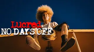 Lucred | No Days Off (Offical Music Video)|  don't funk up our beats 7