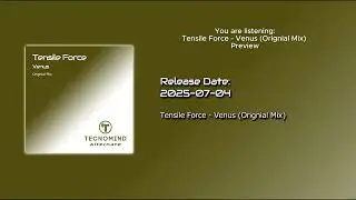Tensile Force - Venus (Orignial Mix)  [Tecnomind Alternate]