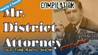 Mr. District Attorney 👉Old Time Radio Crime Drama Compilation/Episode 4/OTR Visual Podcast