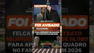 Felca Fecha Contrato Milion&aacute;rio com a Globo