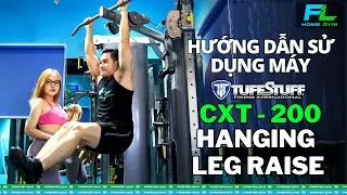 HƯỚNG DẪN TẬP HANGING LEG RAISE TR&Ecirc;N M&Aacute;Y CXT 200 | FOREVER LEAN