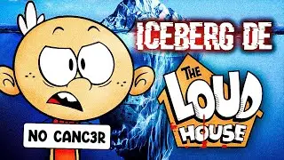 EL ICEBERG DE THE LOUD HOUSE l COMPLETO