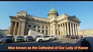 Visit to Kazan Cathedral St Petersburg Russia Jul 25