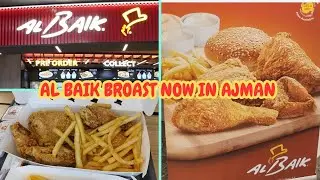Al Baik Chicken Broast Now Available In Ajman | Al Baik City Life Talha Ajman | Al Baik Chicken B...