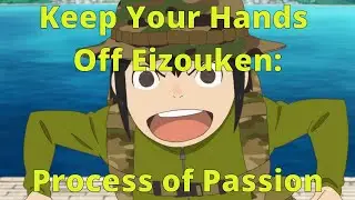 Keep Your Hands Off Eizouken: The Process Of Passion