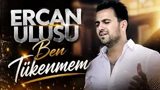 ERCAN ULUSU - BEN T&Uuml;KENMEM  ( Official Video )
