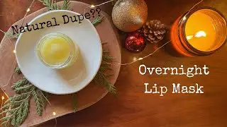 Natural Lip Sleeping Mask (Better Than the Popular Brands?) | All-Natural Overnight Lip Treatment