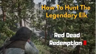 How To Find And Kill Legendary Elk Red Dead Redemption 2