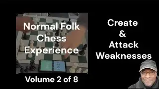 Create & Attack Weaknesses in Chess