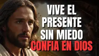 DIOS TE DICE HOY: VIVE EL PRESENTE, NO TE PREOCUPES POR EL MAÑANA, YO YA ESTOY OBRANDO