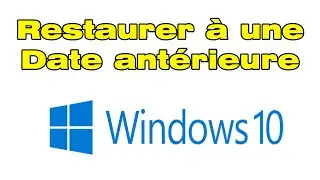 Comment restaurer Windows 10 sans CD &agrave; une date ant&eacute;rieure